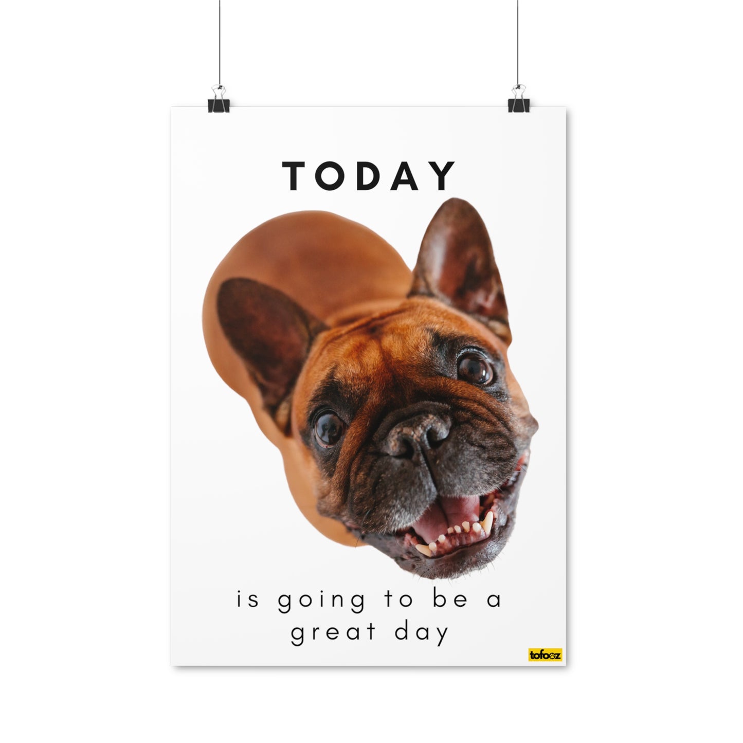 Today Great Day Brown French Bulldog Poster - Various Sizes