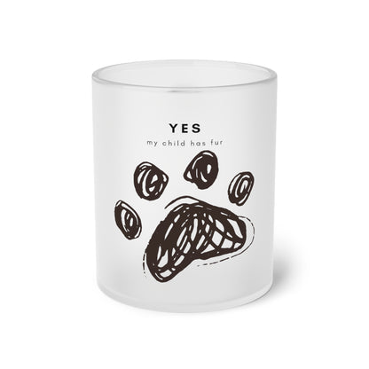 Yes My Child Has Fur - Frosted Glass Mug, 325ml