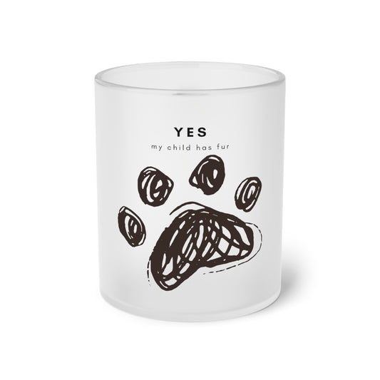 Yes My Child Has Fur - Frosted Glass Mug, 325ml