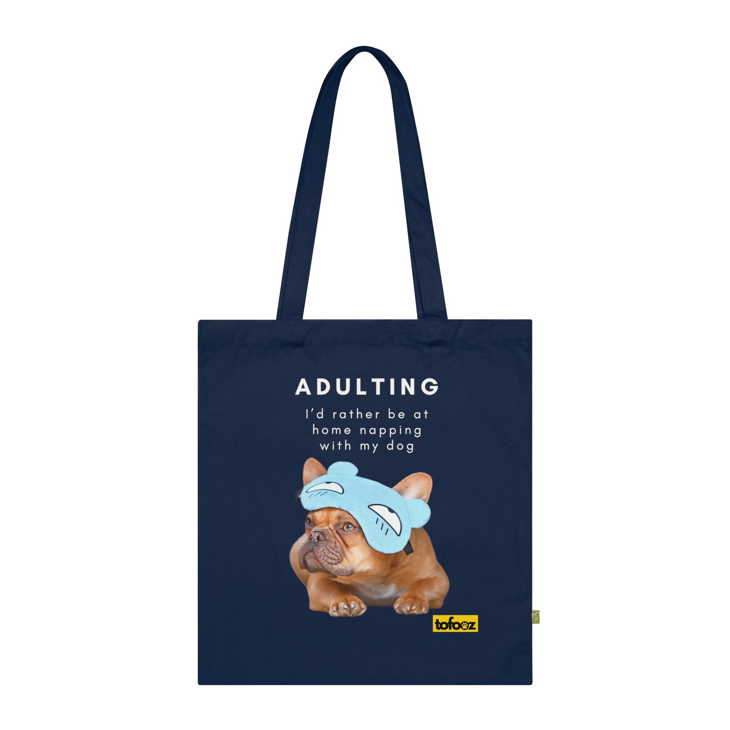 Adulting Rather Be Napping French Bulldog Organic Cotton Tote Bag