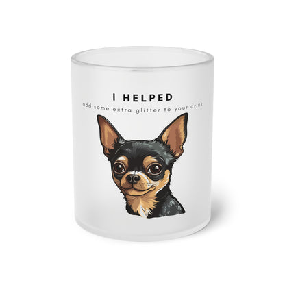 I Helped Add Glitter Chihuahua - Frosted Glass Mug, 325ml