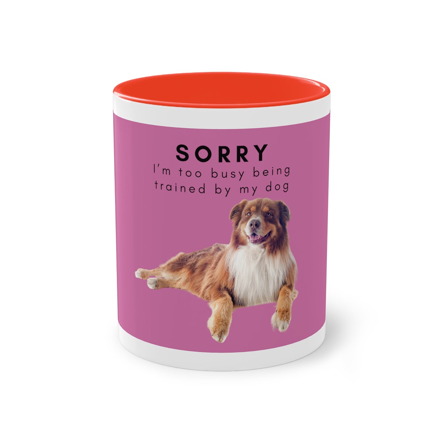 Sorry Too Busy Being Trained Red Merle Aussie Two-Tone Coffee Mug, 325ml - Pink