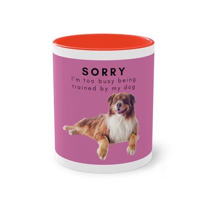 Sorry Too Busy Being Trained Red Merle Aussie Two-Tone Coffee Mug, 325ml - Pink