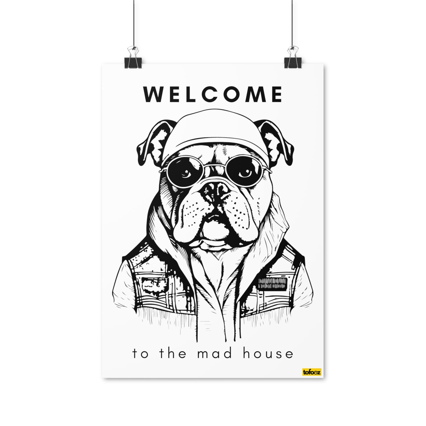 Welcome To The Mad House English Bulldog Hat Poster - Various Sizes