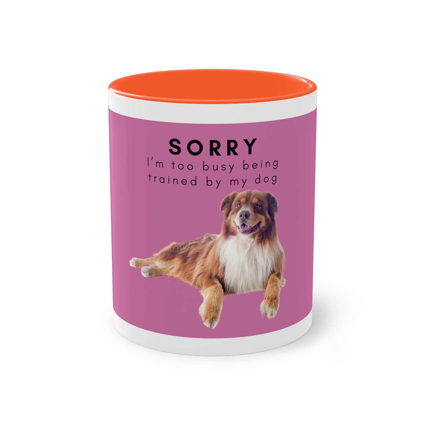 Sorry Too Busy Being Trained Red Merle Aussie Two-Tone Coffee Mug, 325ml - Pink