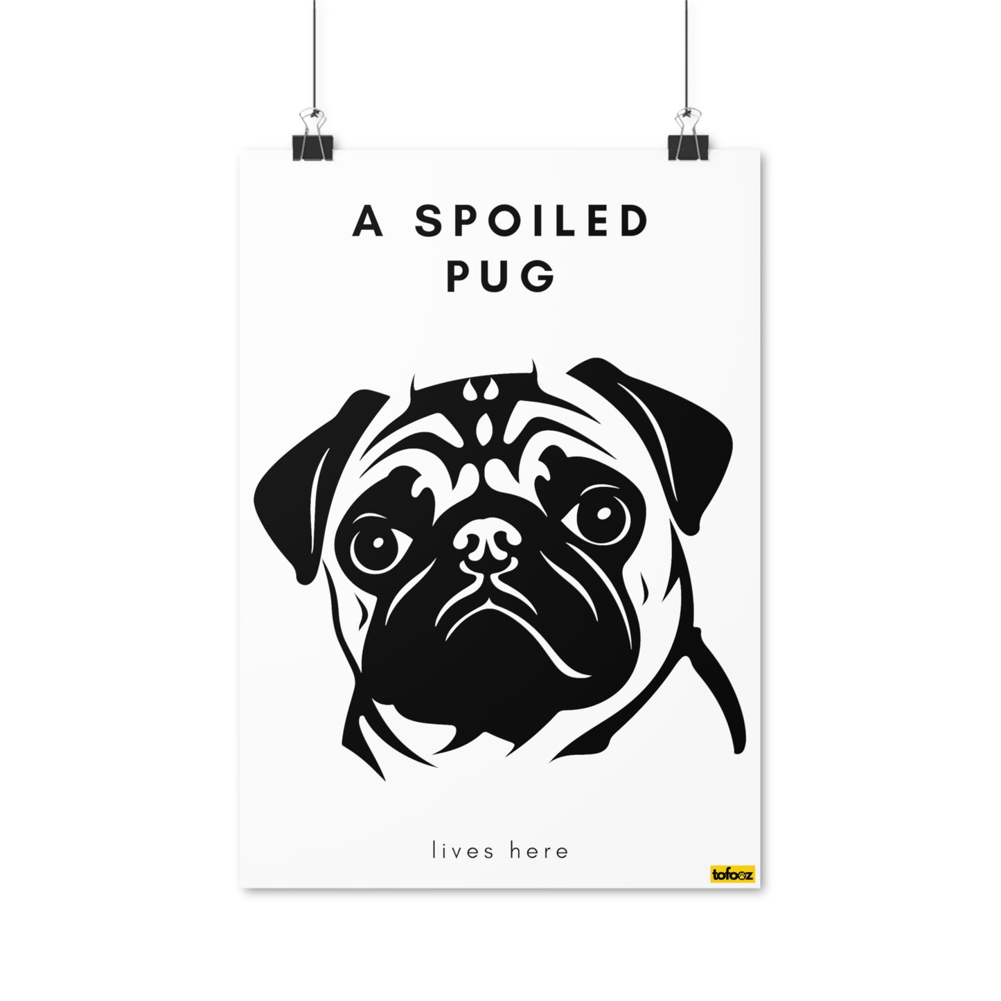 A Spoiled Pug Lives Here Graphic Poster - Various Sizes