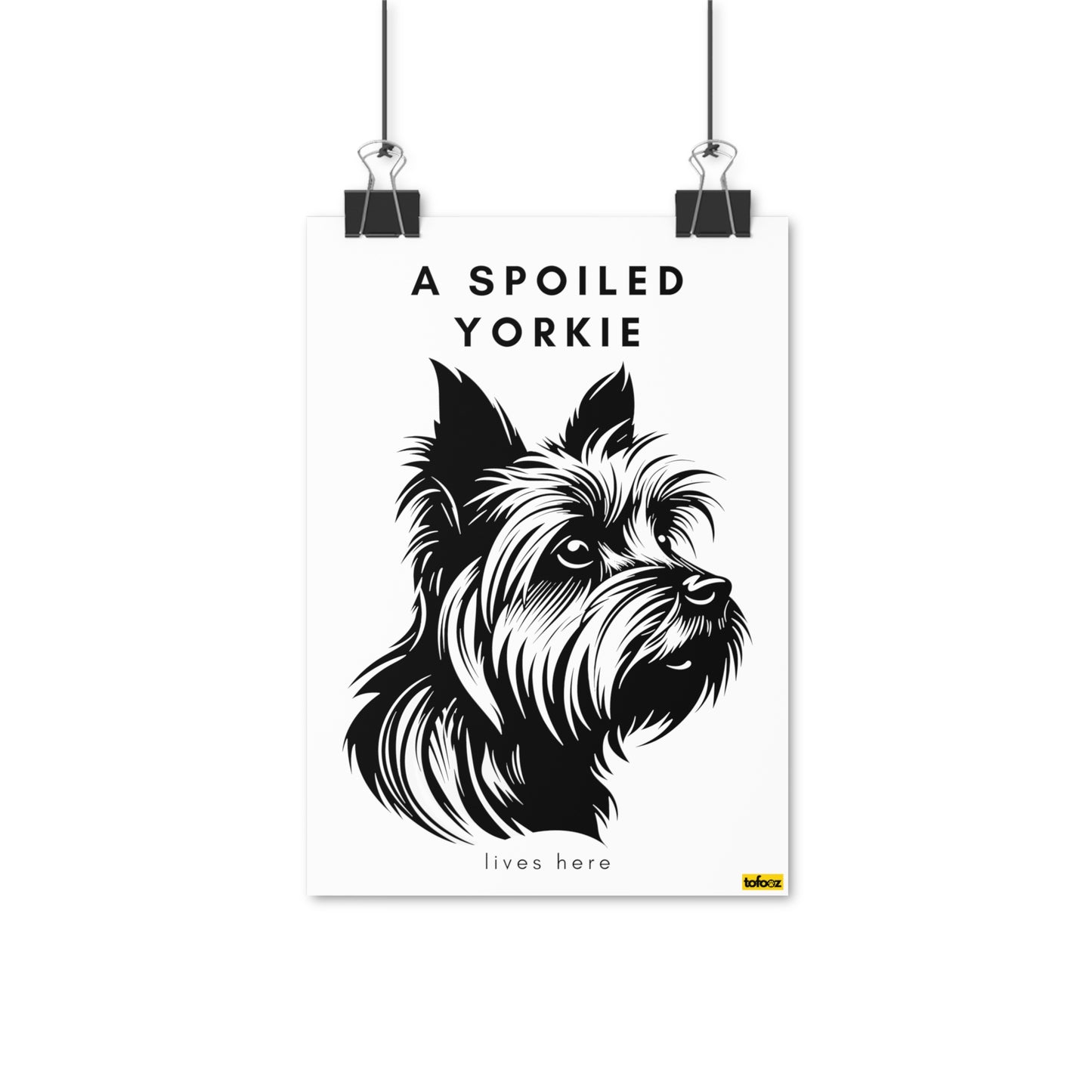 A Spoiled Yorkie Lives Here Yorkshire Terrier Headshot Poster - Various Sizes