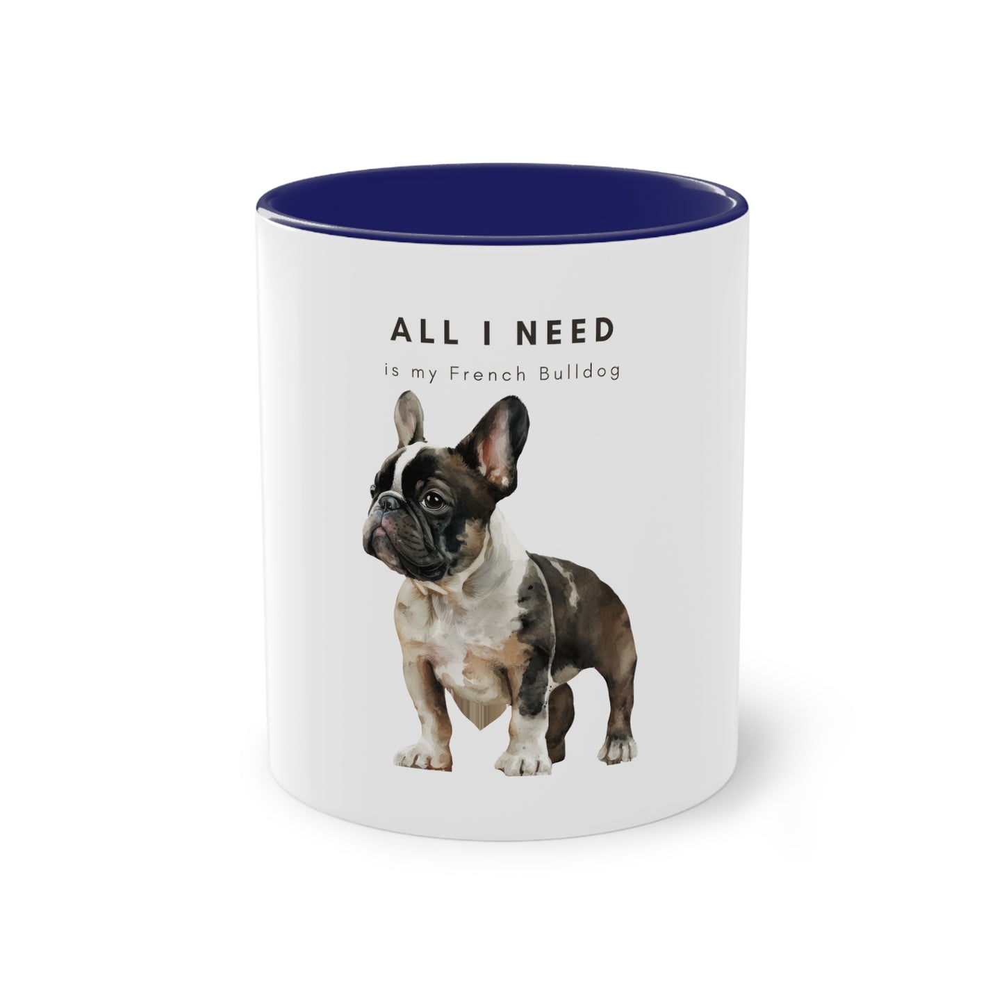 All I Need Is My French Bulldog Black White French Bulldog Two-Tone Coffee Mug, 325ml - White