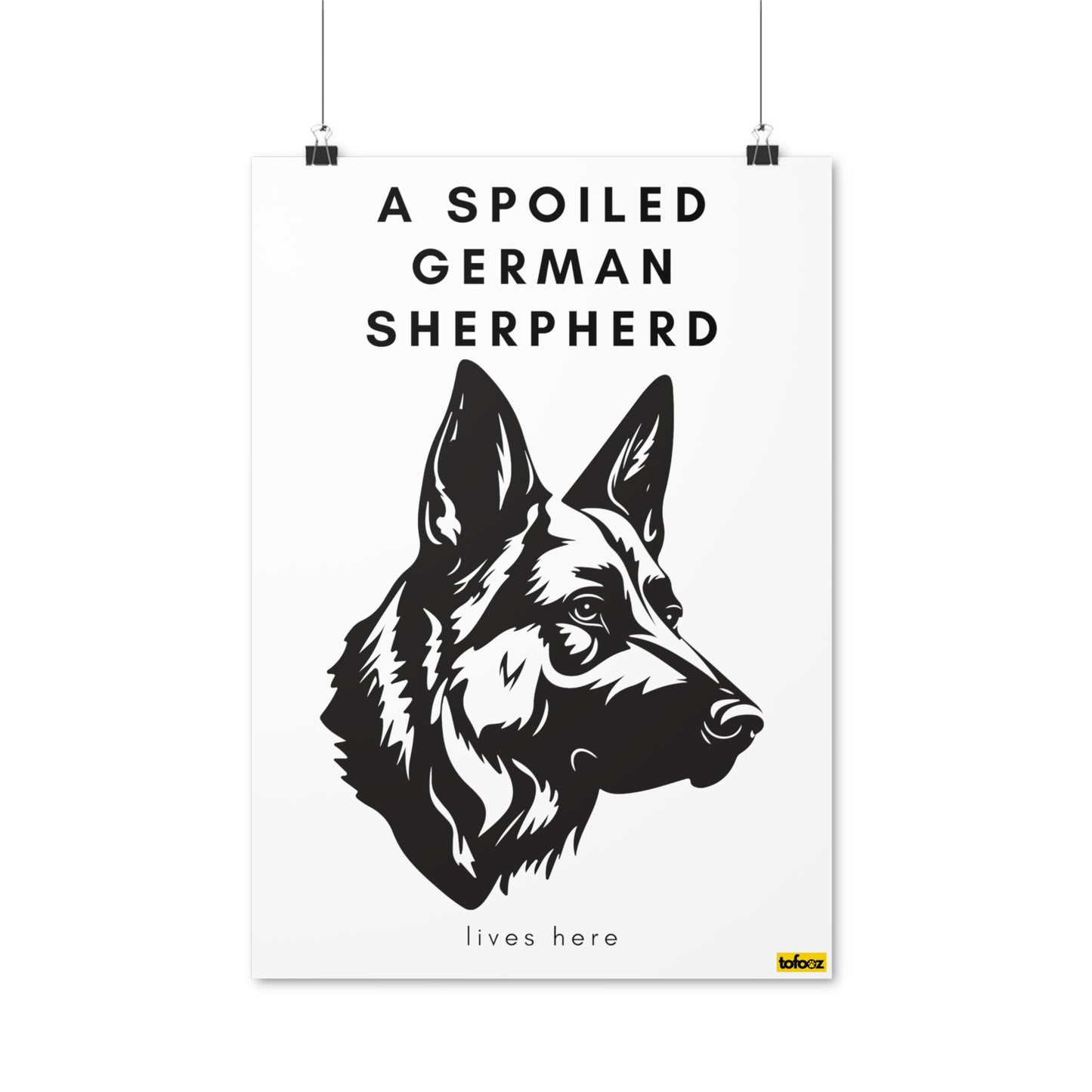 A Spoiled German Shepherd Lives Here Headshot Poster - Various Sizes