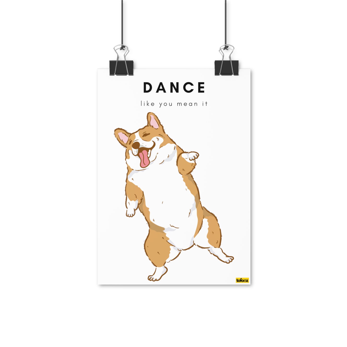 Dance Like You Mean It Corgi Graphic Poster - Various Sizes