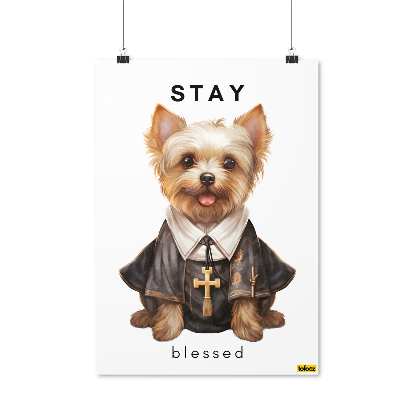 Stay Blessed Yorkshire Terrier Poster - Various Sizes