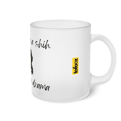 I Don't Give A Shih About Your Drama - Frosted Glass Mug, 325ml