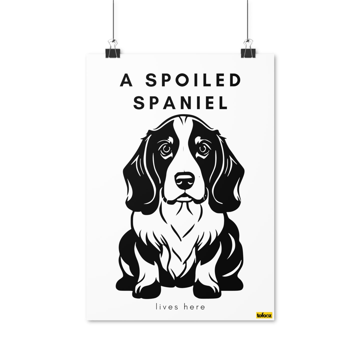 Spoiled Spaniel Lives Here Graphic Poster - Various Sizes