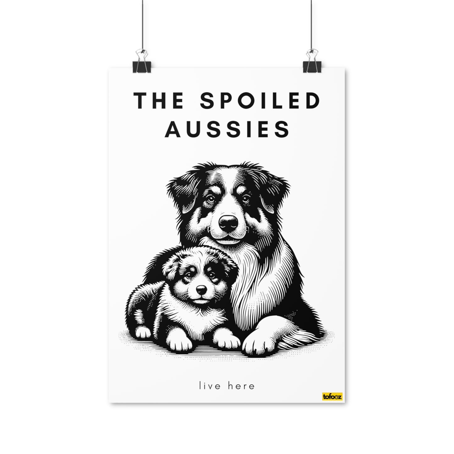 The Spoiled Aussies Live Here Graphic Poster - Various Sizes