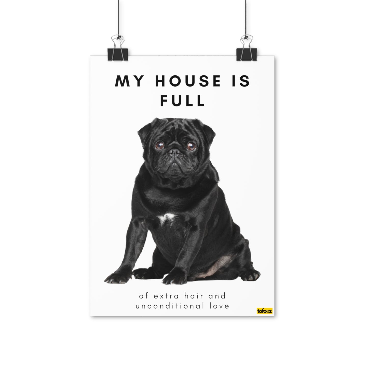 My House Is Full Black Pug Poster - Various Sizes