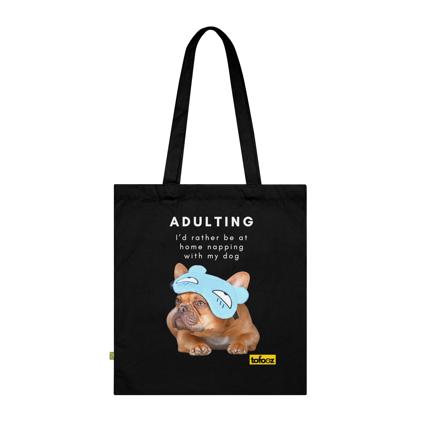 Adulting Rather Be Napping French Bulldog Organic Cotton Tote Bag