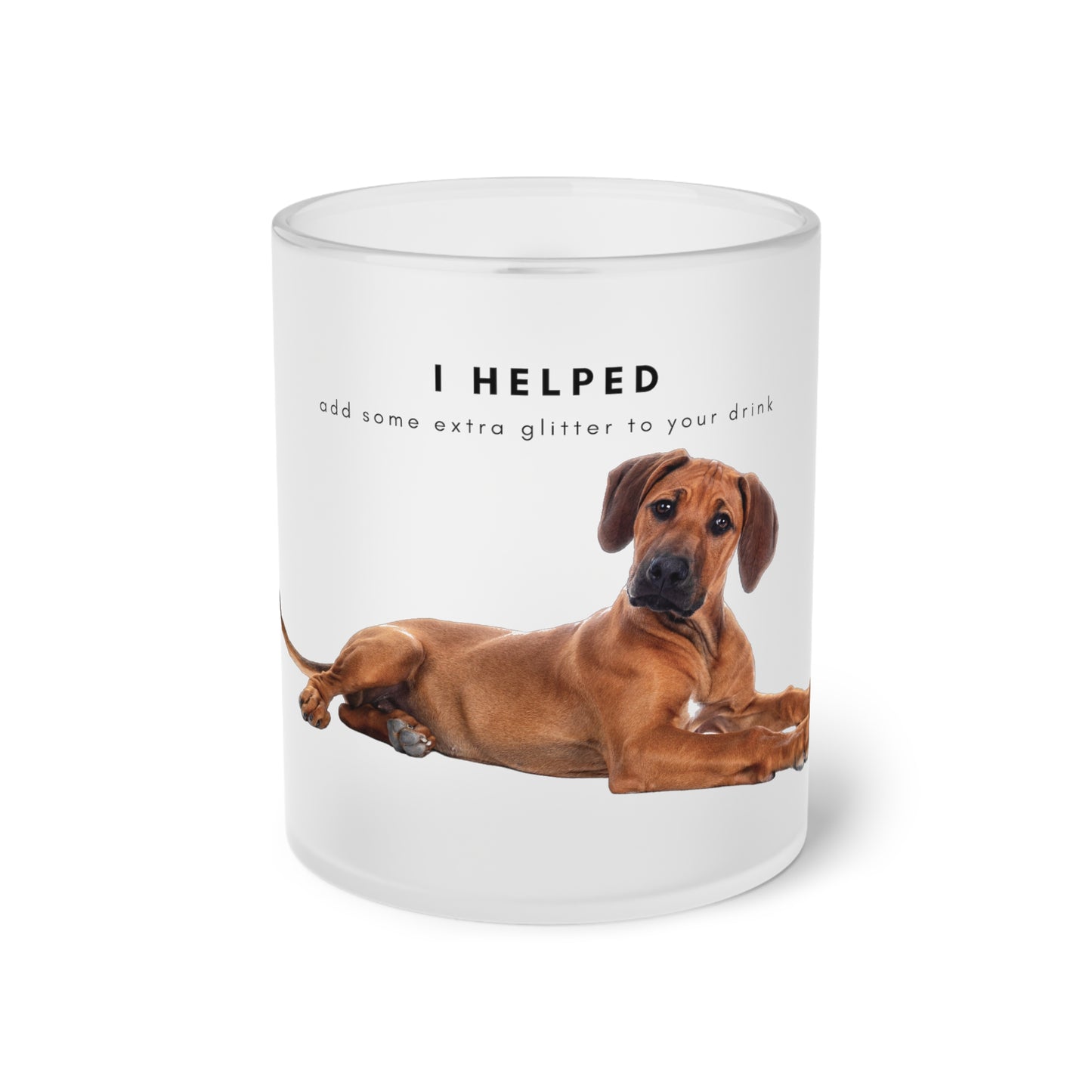 I Helped Add Glitter Ridgeback - Frosted Glass Mug, 325ml