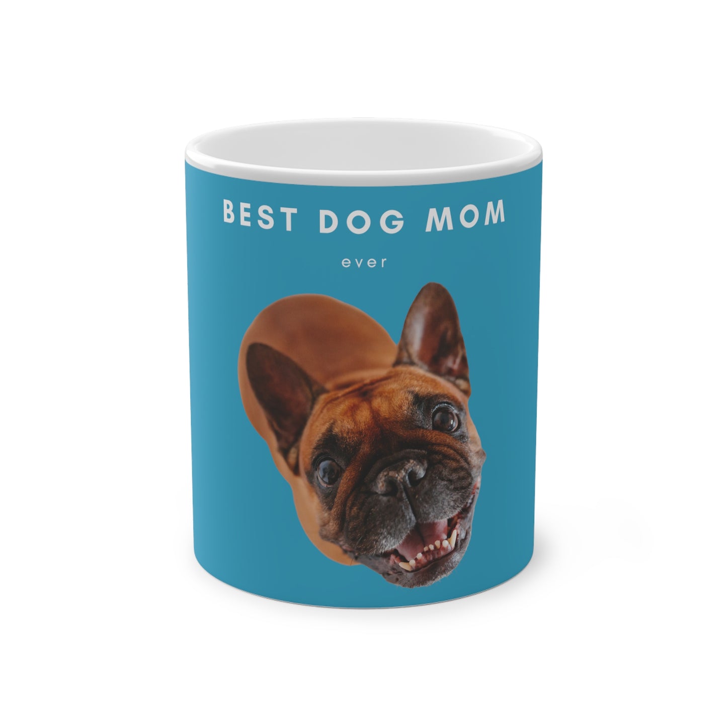 Best Dog Mom Ever Brown French Bulldog Magic Mug, 325ml - Turquoise