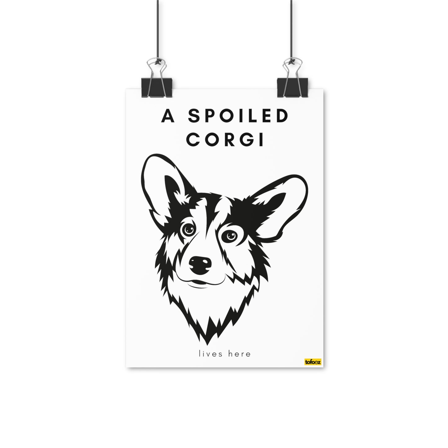 A Spoiled Corgi Lives Here Headshot Poster - Various Sizes