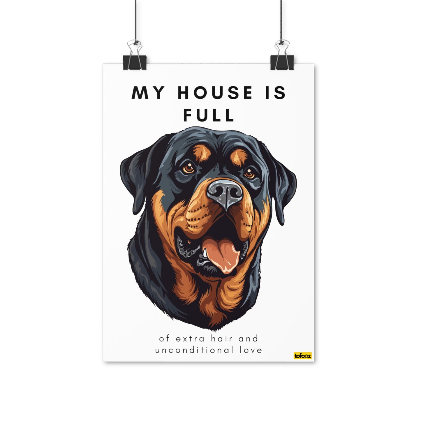 My House Is Full Rottweiler Poster - Various Sizes