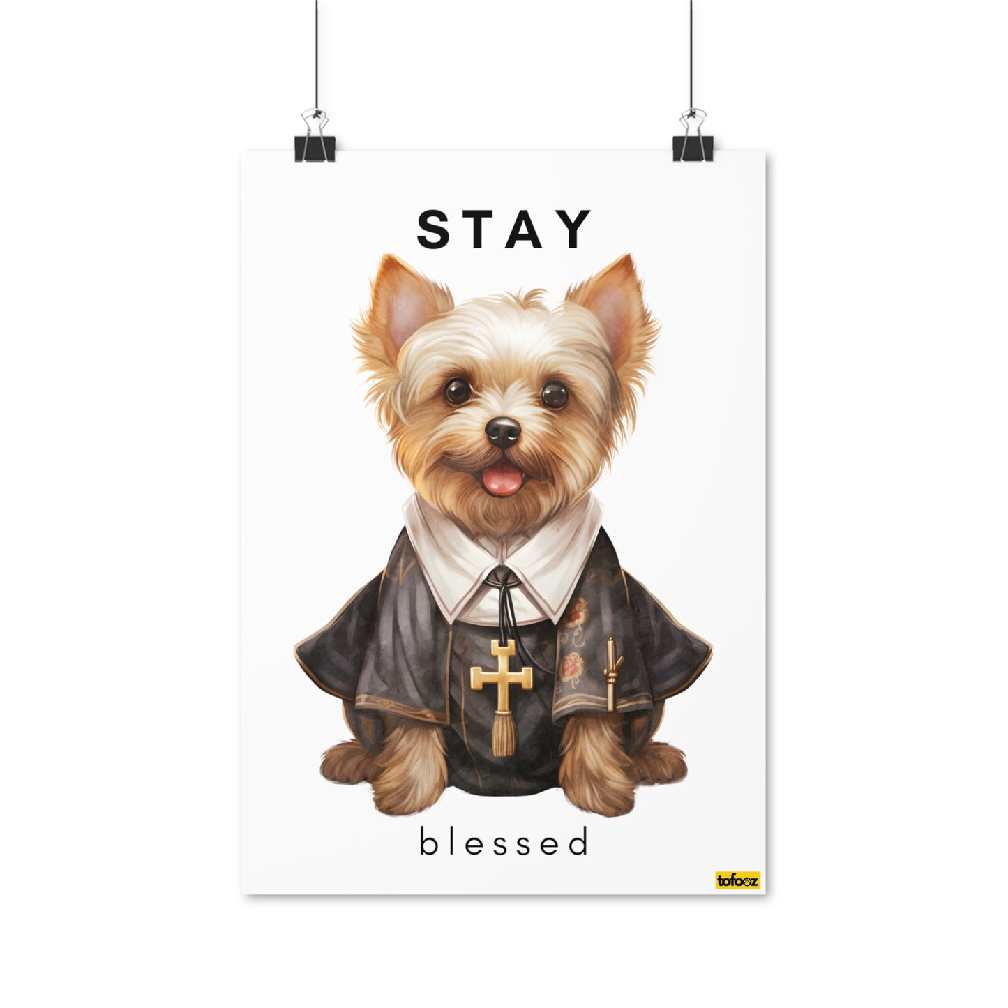 Stay Blessed Yorkshire Terrier Poster - Various Sizes