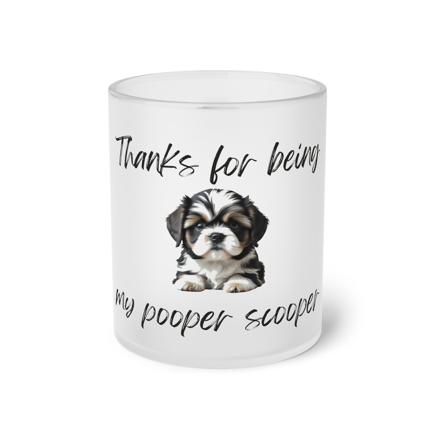 Thanks For Being My Pooper Scooper Shih Tzu - Frosted Glass Mug, 325ml