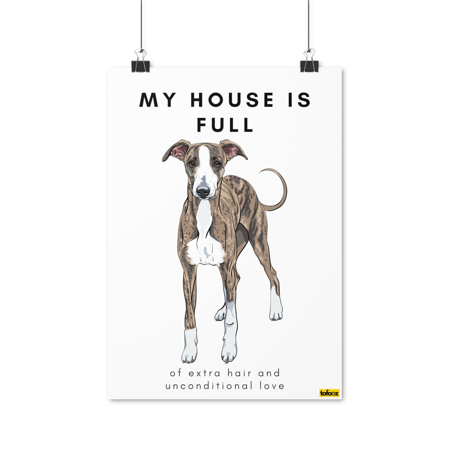 My House Is Full Greyhound Poster - Various Sizes