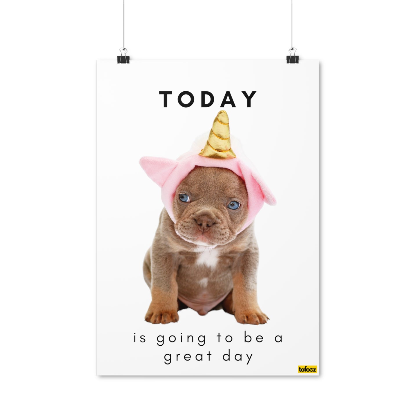 Today Great Day French Bulldog Puppy Poster - Various Sizes