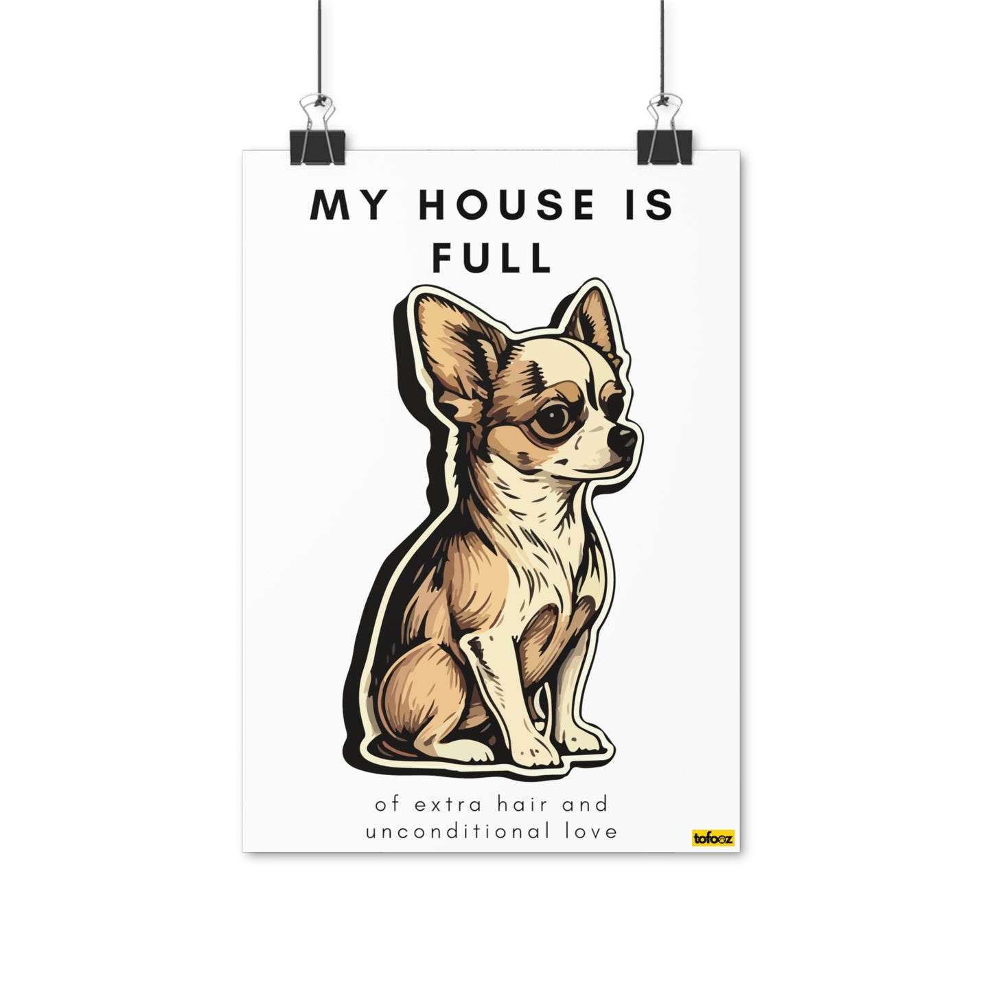 My House Is Full Chihuahua Sticker Poster - Various Sizes