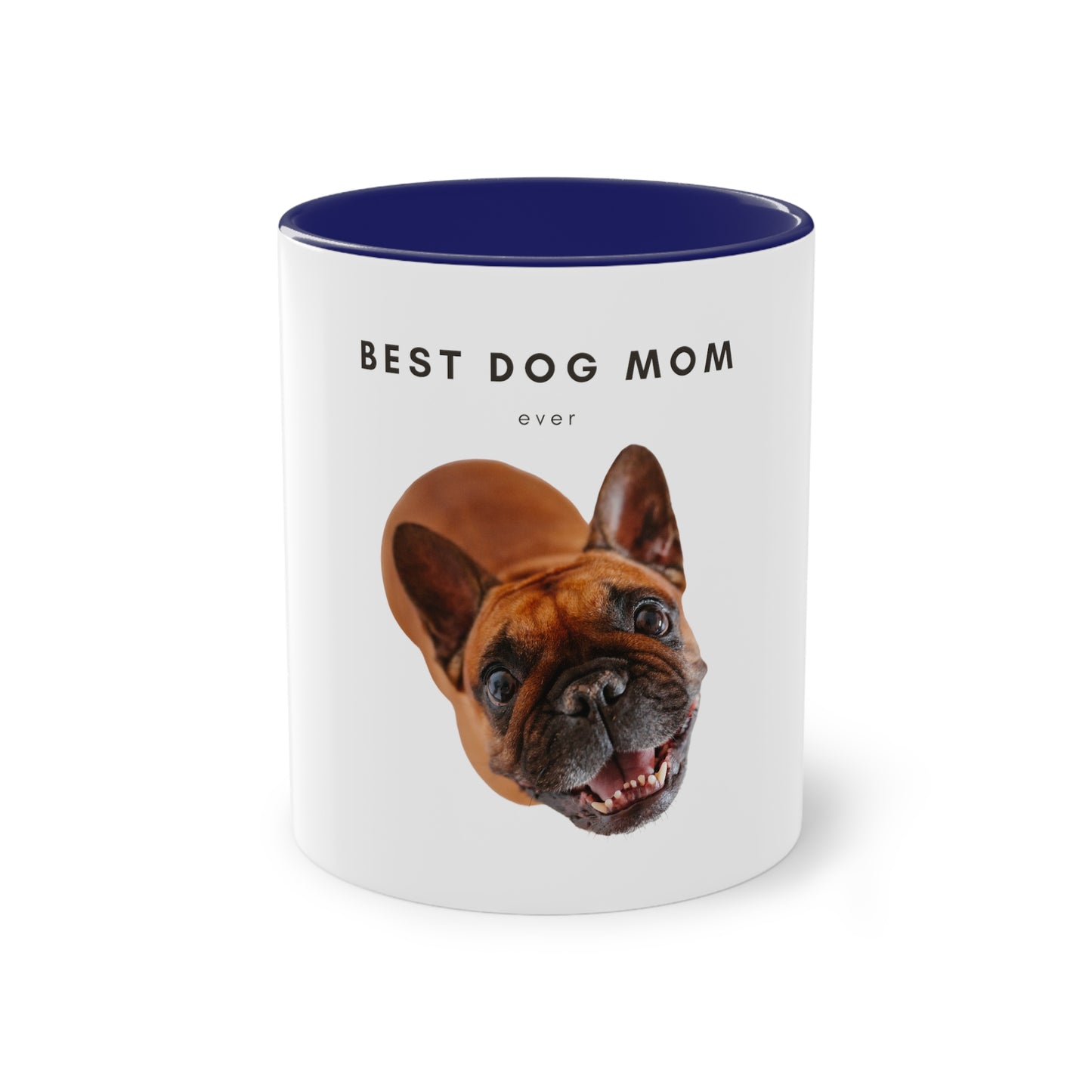 Best Dog Mom Ever Brown French Bulldog Two-Tone Coffee Mug, 325ml - White