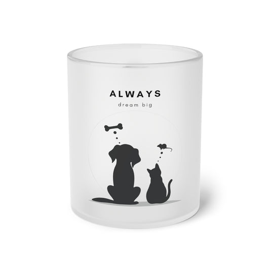 Always Dream Big Cat and Dog - Frosted Glass Mug, 325ml