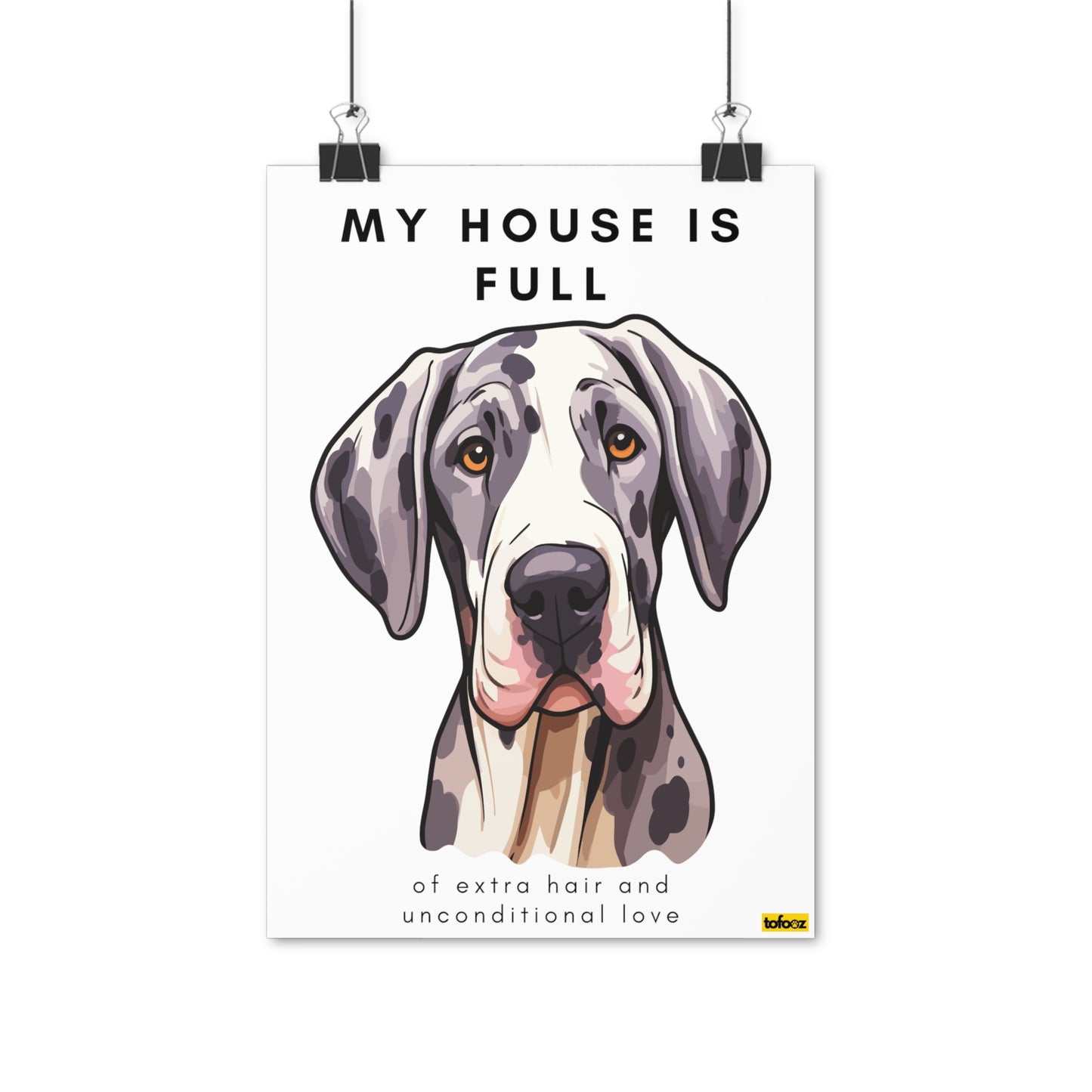 My House Is Full Great Dane Poster - Various Sizes