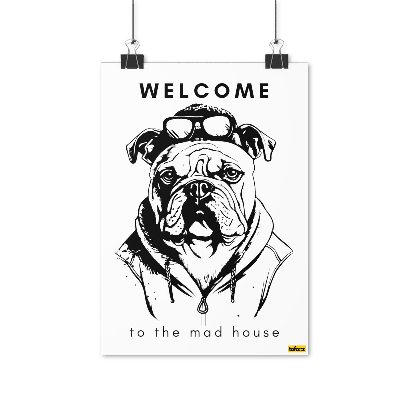 Welcome To The Mad House English Bulldog Poster - Various Sizes