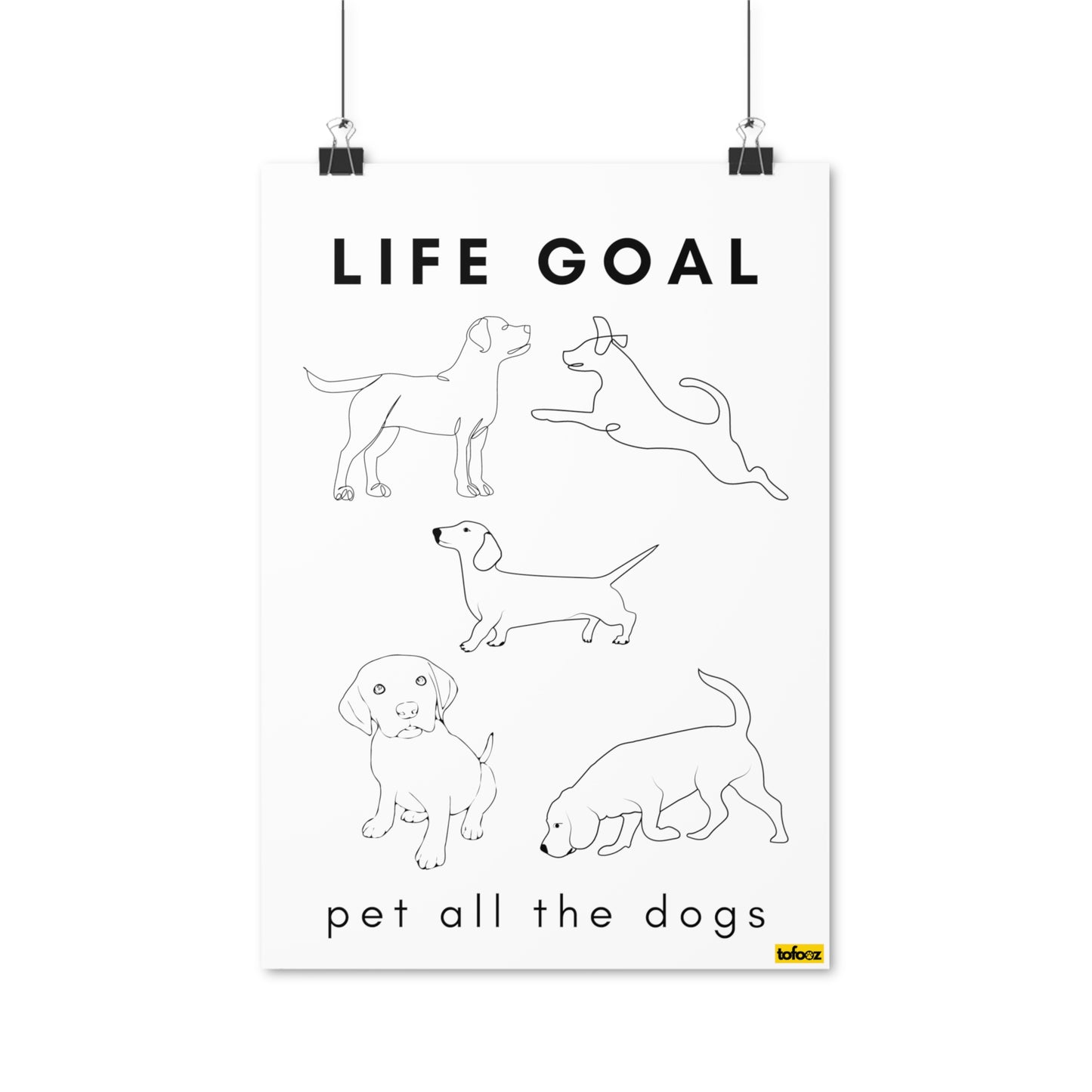 Life Goal, Pet All The Dogs Poster - Various Sizes