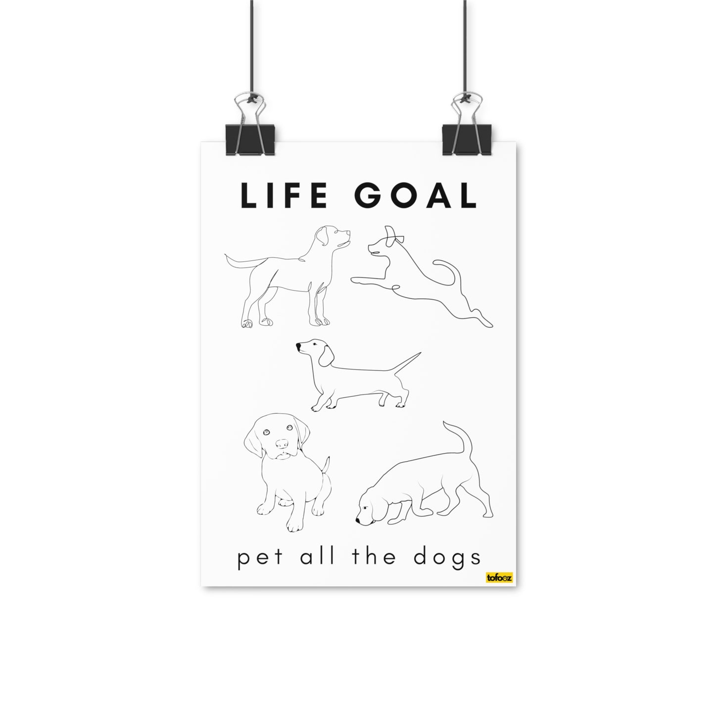 Life Goal, Pet All The Dogs Poster - Various Sizes