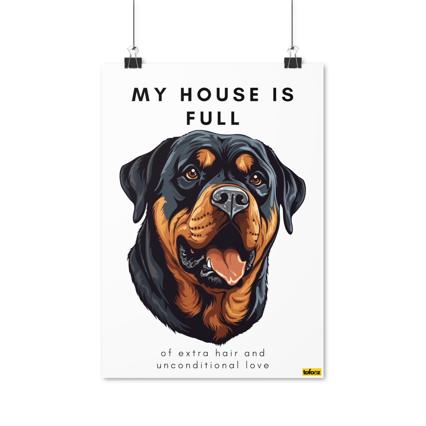 My House Is Full Rottweiler Poster - Various Sizes