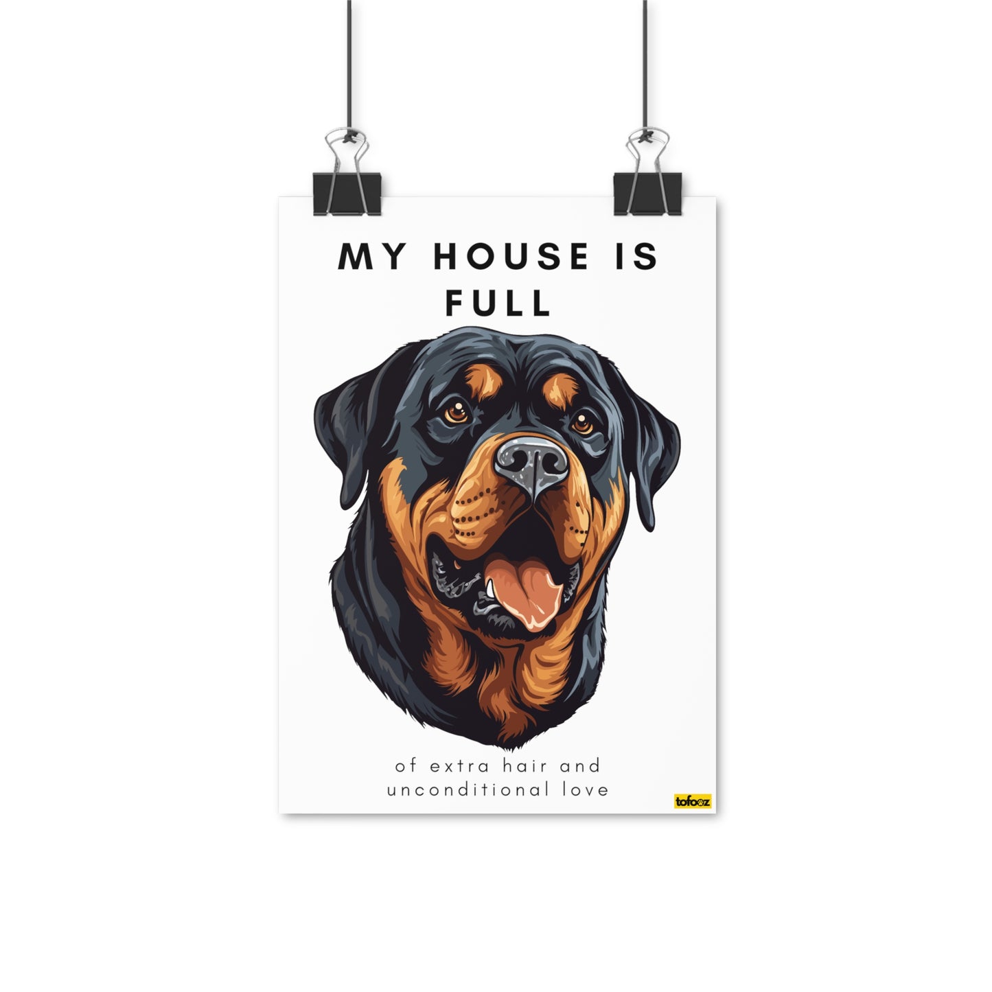 My House Is Full Rottweiler Poster - Various Sizes