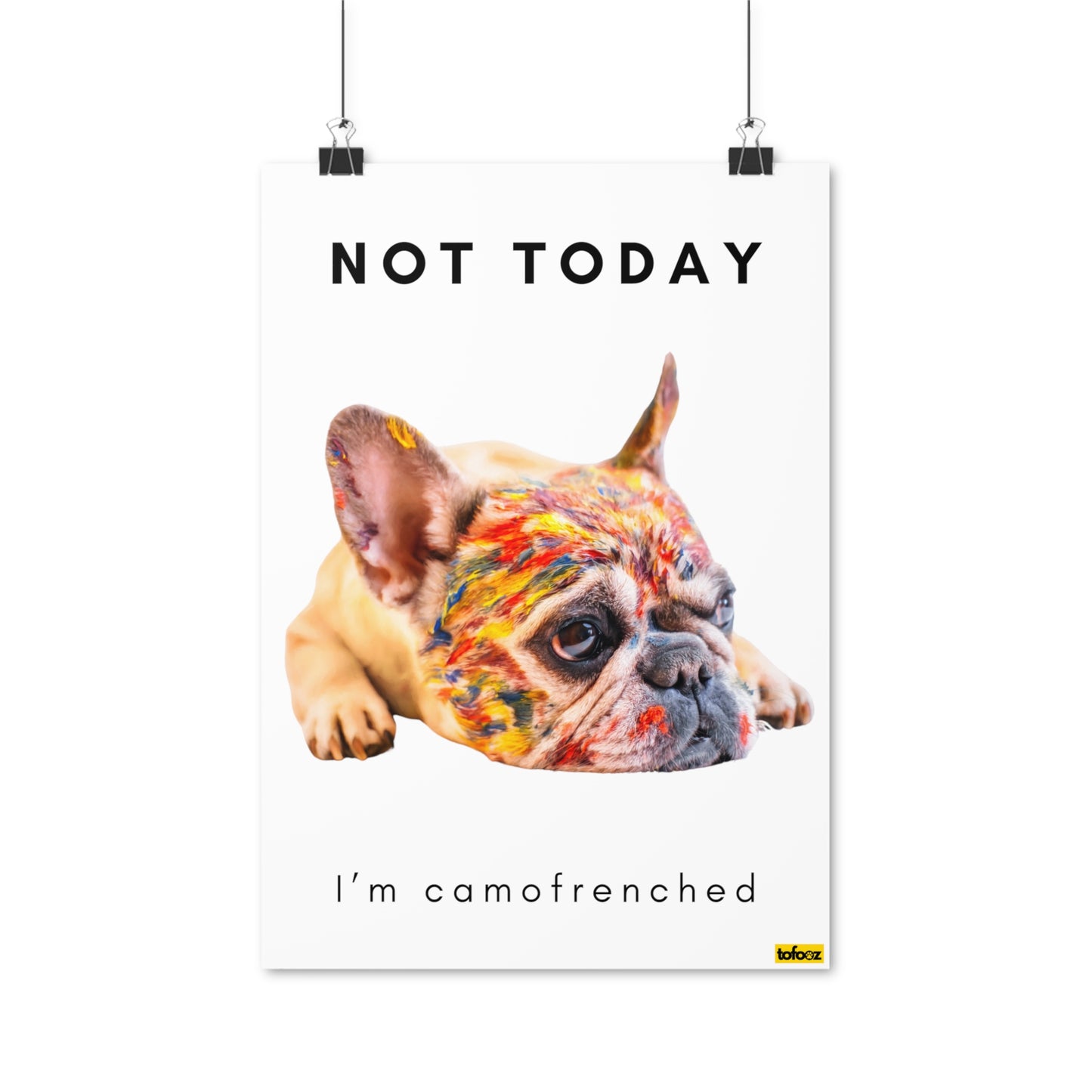 Not Today Camofrenched French Bulldog Poster - Various Sizes