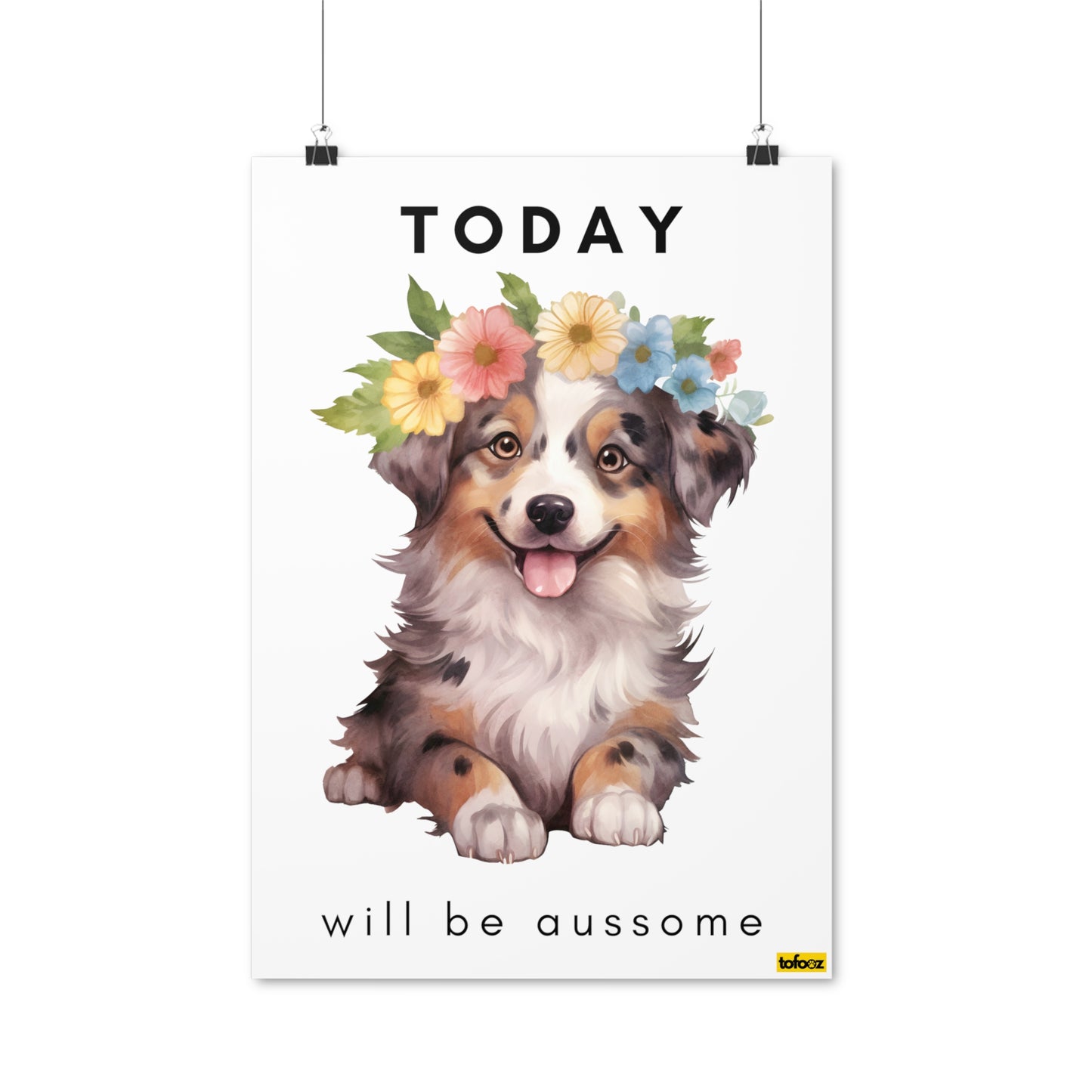 Today Will Be Aussome Blue Merle Aussie Puppy Poster - Various Sizes