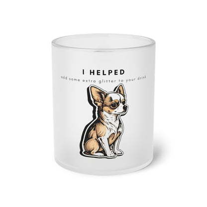 I Helped Add Glitter Chihuahua Sticker - Frosted Glass Mug, 325ml