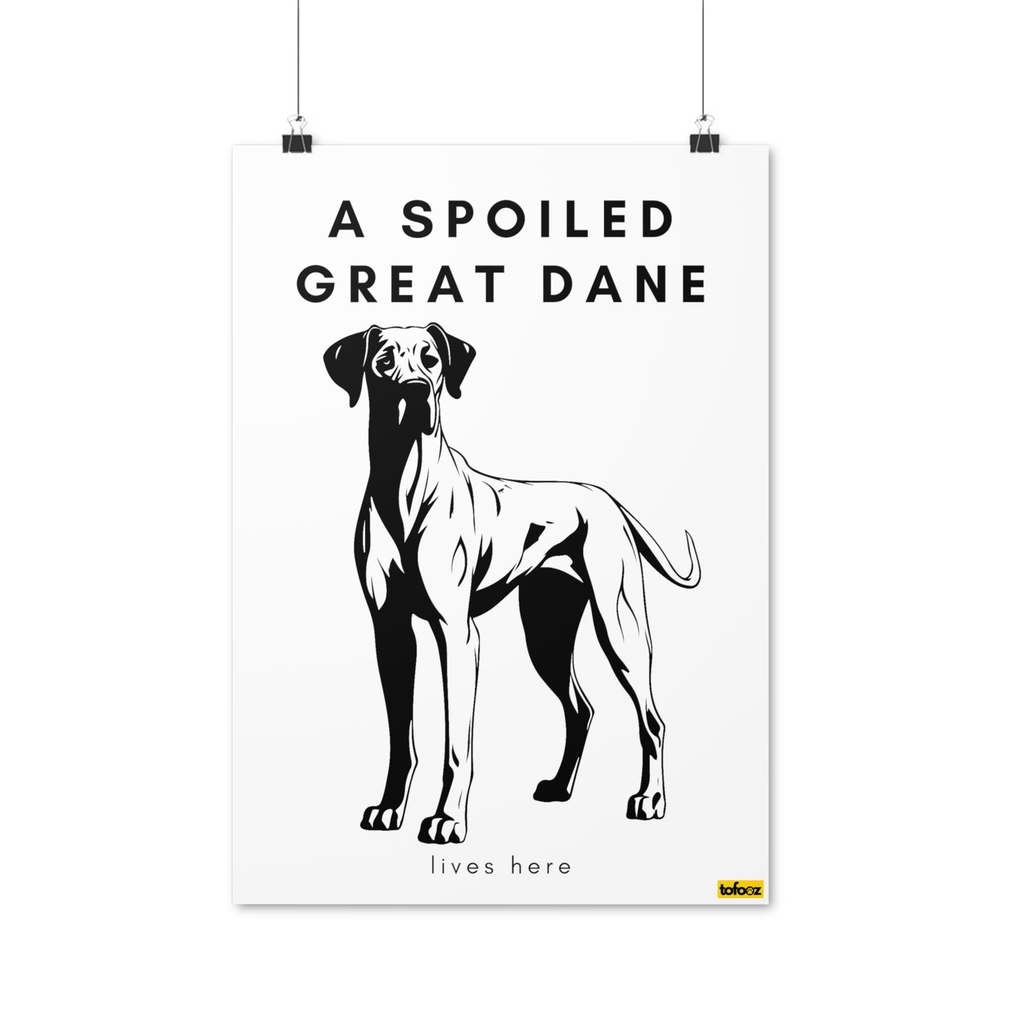 A Spoiled Great Dane Lives Here Right Facing Poster - Various Sizes