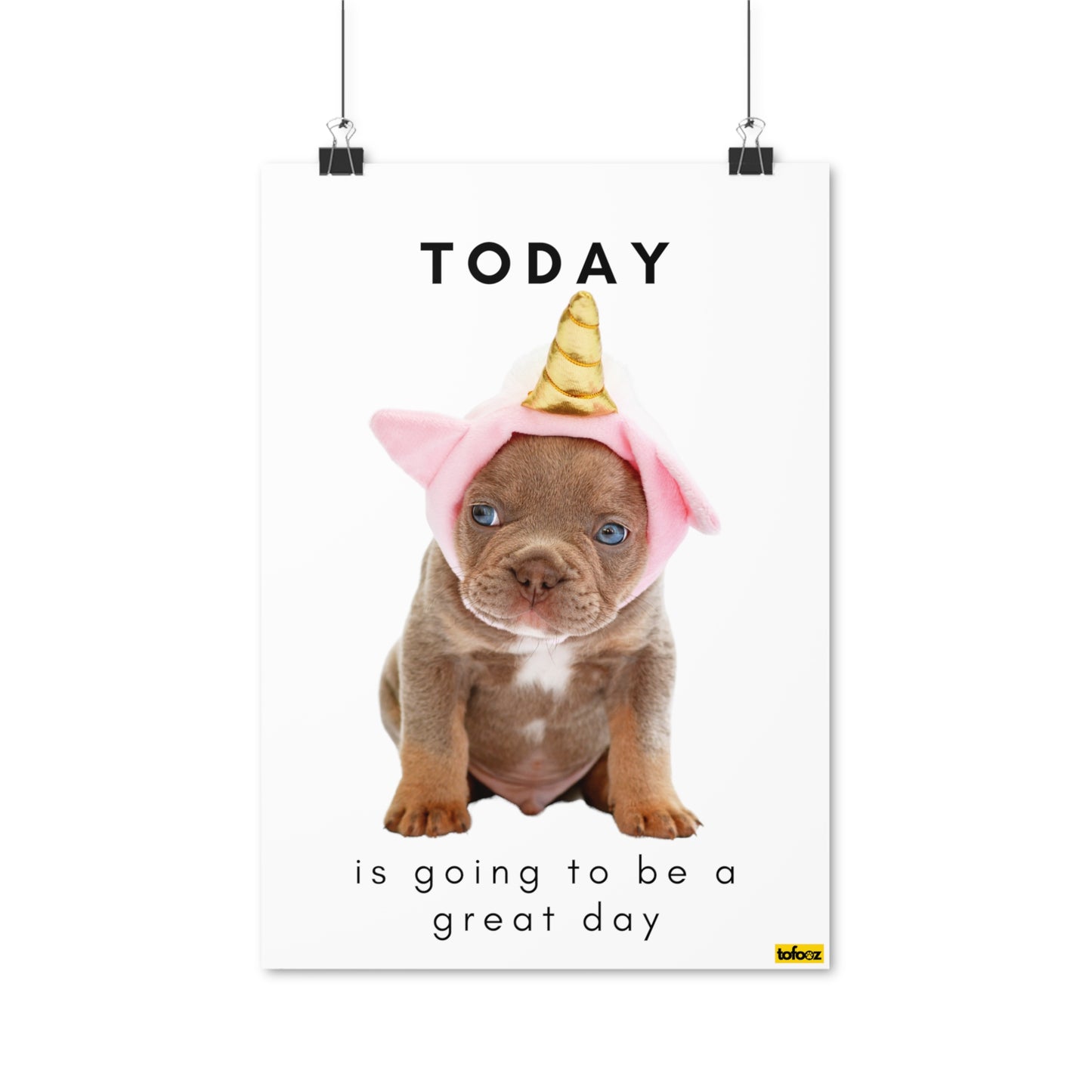 Today Great Day French Bulldog Puppy Poster - Various Sizes