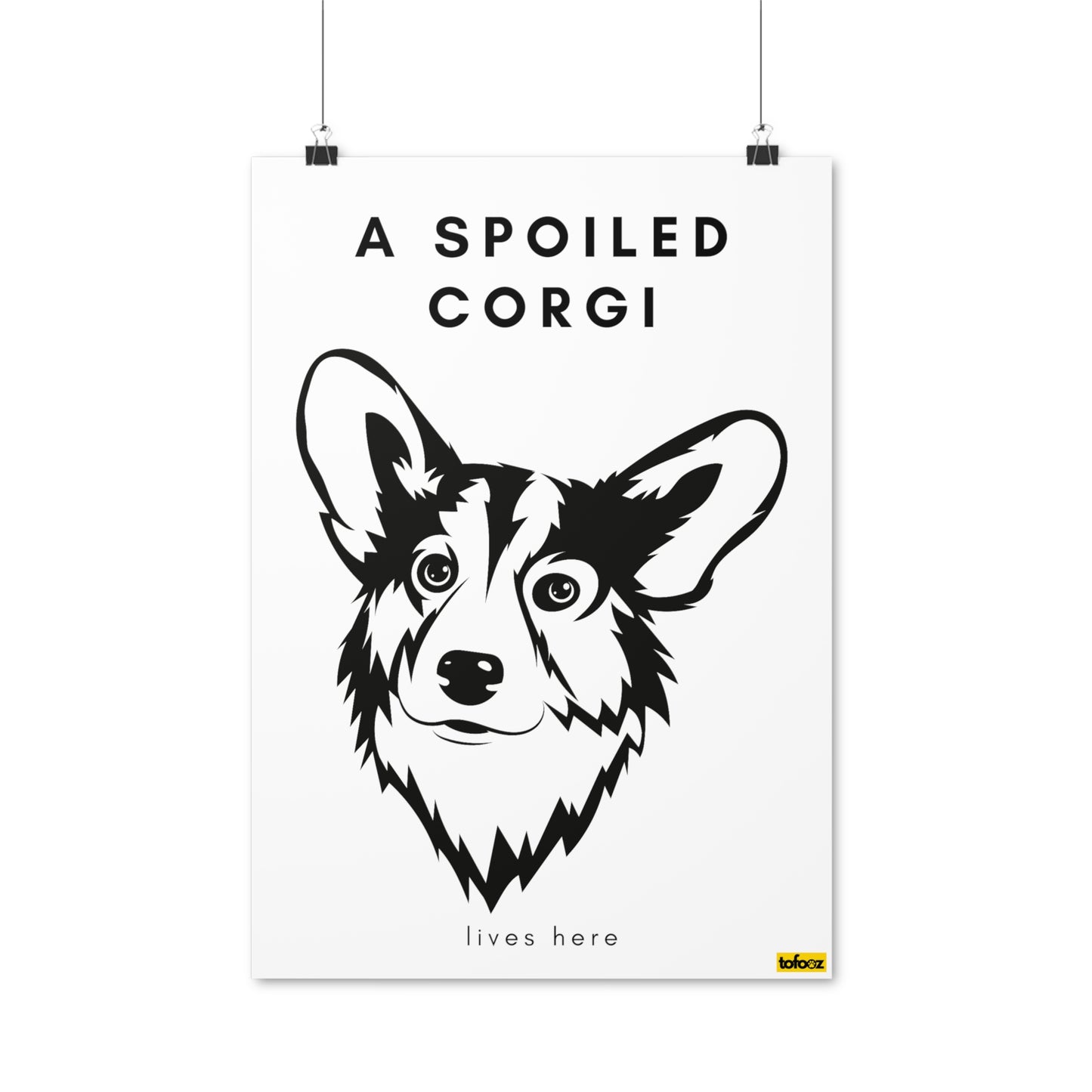 A Spoiled Corgi Lives Here Headshot Poster - Various Sizes