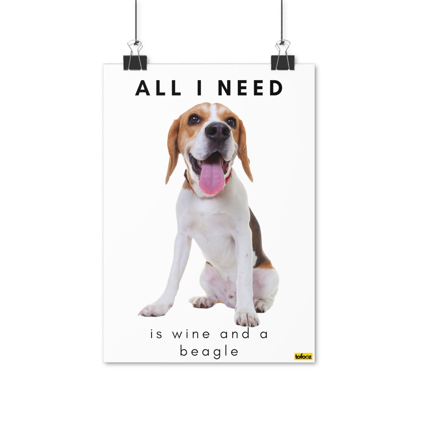 All I Need Is Wine And A Beagle Poster - Various Sizes