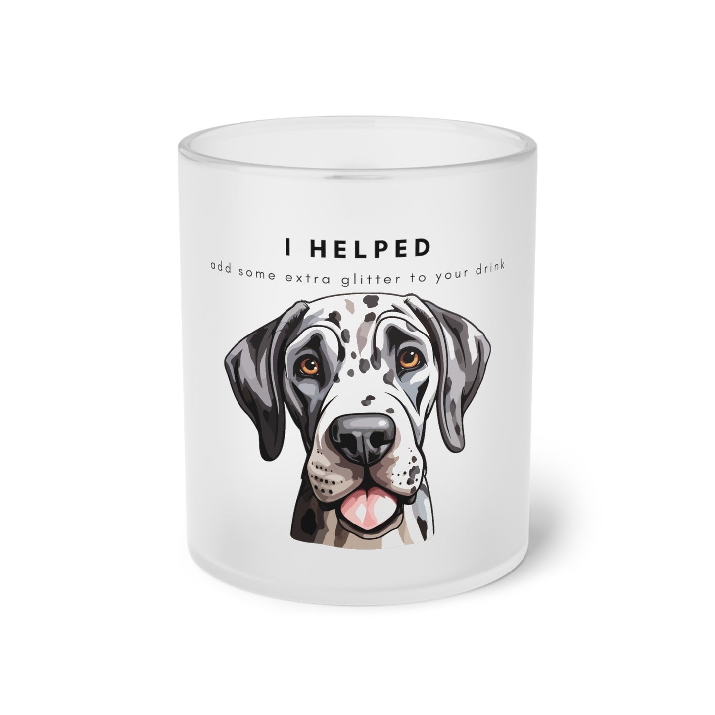 I Helped Add Glitter Great Dane Tongue Out - Frosted Glass Mug, 325ml