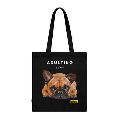 Adulting Again Brown French Bulldog Organic Cotton Tote Bag