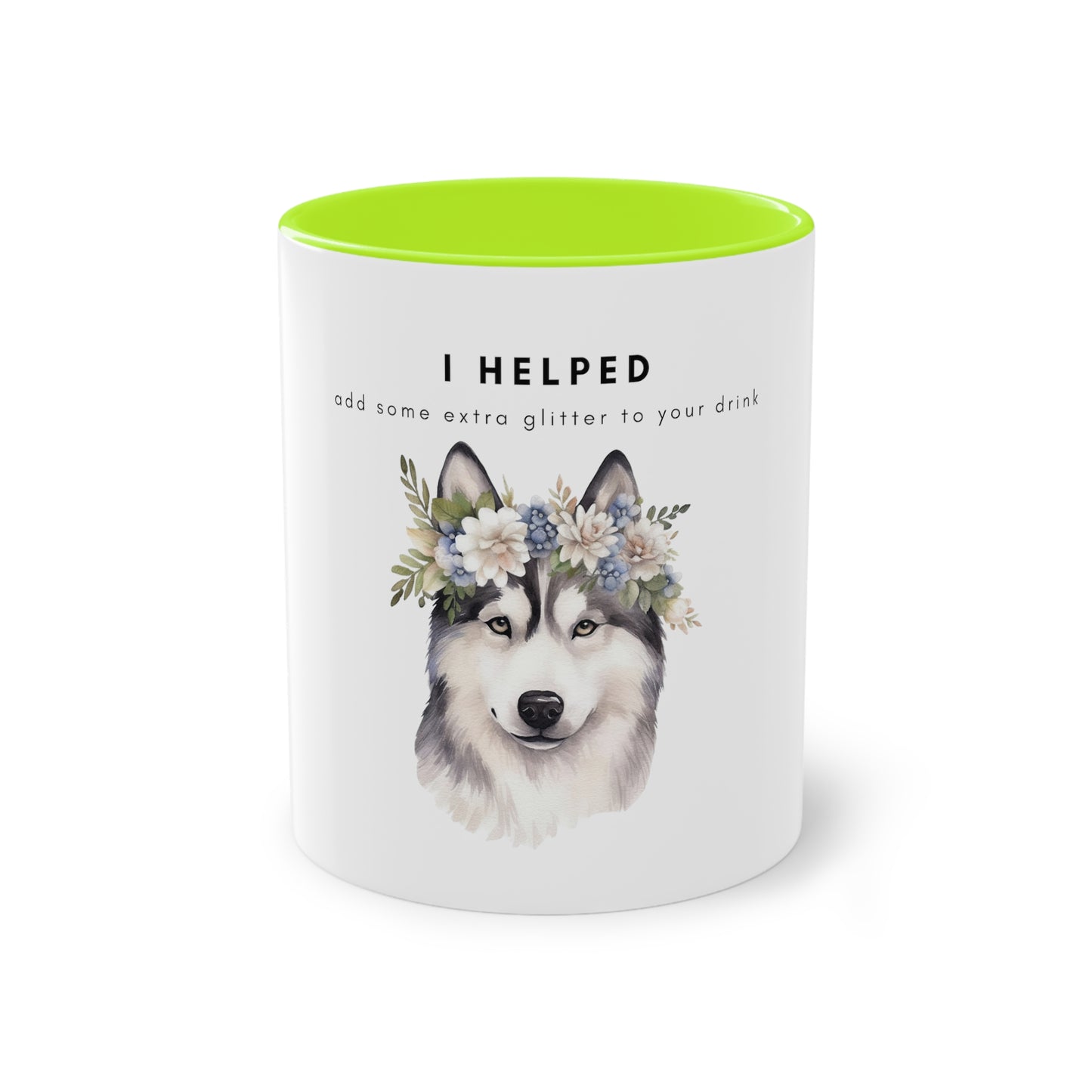 I Helped Add Glitter Husky Flowers Two-Tone Coffee Mug, 325ml - White