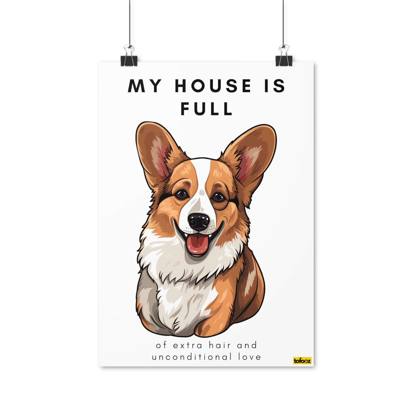 My House Is Full Corgi Poster - Various Sizes