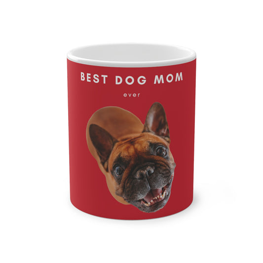 Best Dog Mom Ever Brown French Bulldog Magic Mug, 325ml - Red