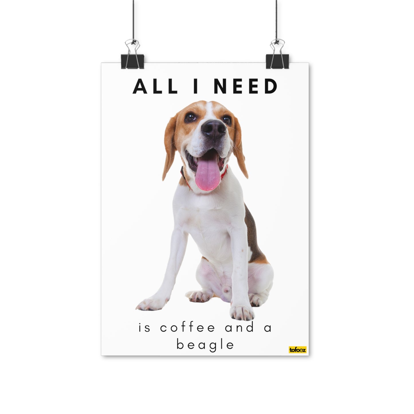 All I Need Is Coffee And A Beagle Poster - Various Sizes